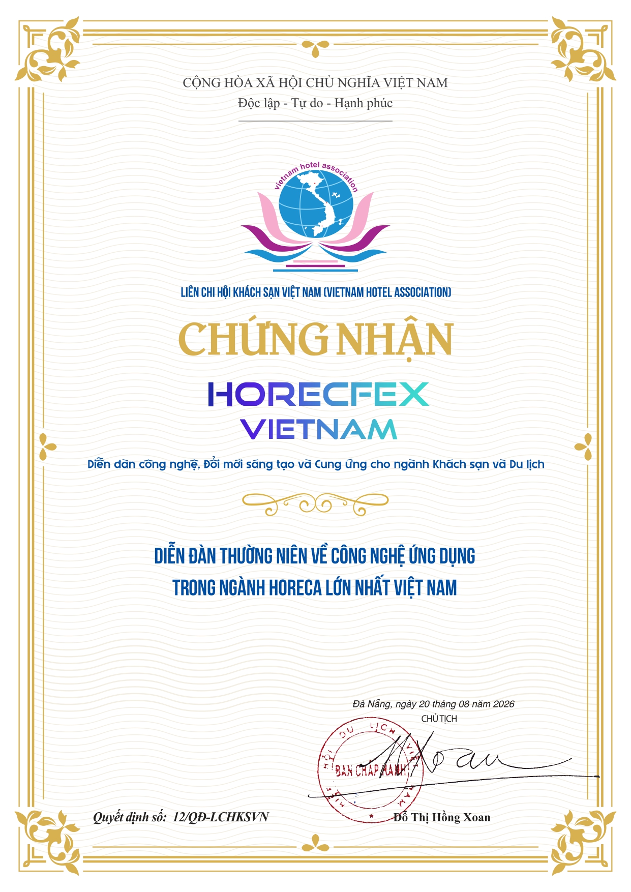 The Vietnam Hotel Association certifies HORECFEX VIETNAM as the largest annual forum on applied technology in the HORECA industry in Vietnam - recognition for HORECFEX's increasingly clear role in connecting technology, innovation, and the practical application needs of the Hotel - Tourism industry.
